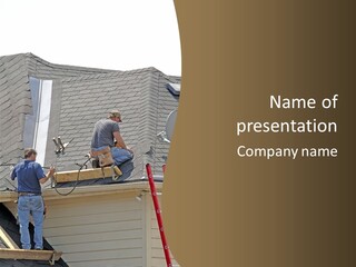 Two Men, Roofers, Lay Down A New Roof On A Home In The Neighborhood. (14Mp Camera) PowerPoint Template