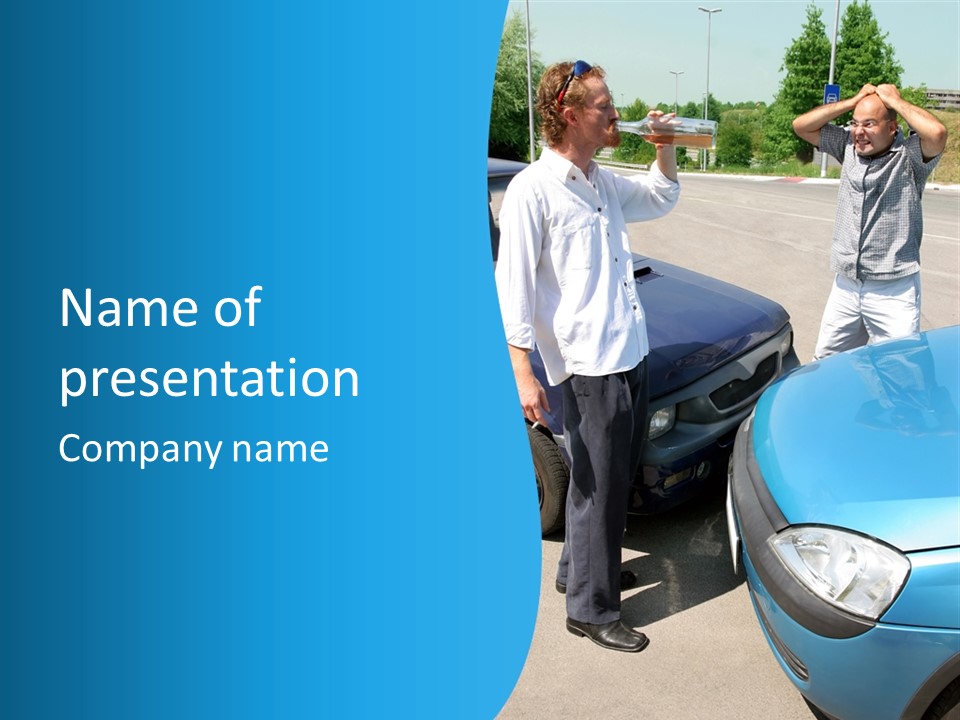 Accident Two Cars, Angry Businessman And Drunk Man Holding A Bottle Alcohol PowerPoint Template