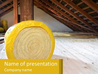 A Yellow Roll Of Insulation In A Attic PowerPoint Template