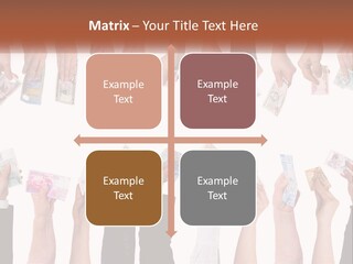 A Group Of People Holding Money In Their Hands PowerPoint Template