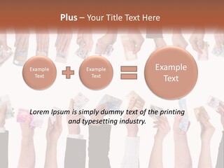 A Group Of People Holding Money In Their Hands PowerPoint Template
