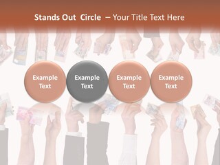 A Group Of People Holding Money In Their Hands PowerPoint Template