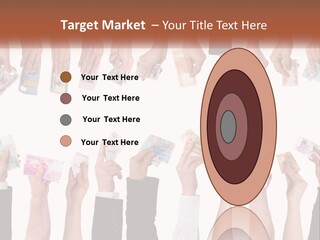 A Group Of People Holding Money In Their Hands PowerPoint Template