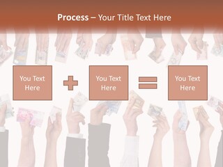 A Group Of People Holding Money In Their Hands PowerPoint Template