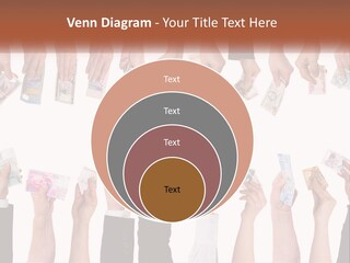 A Group Of People Holding Money In Their Hands PowerPoint Template