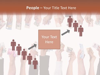 A Group Of People Holding Money In Their Hands PowerPoint Template