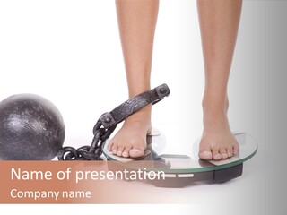 A Person Standing On A Scale With A Ball And Chain PowerPoint Template
