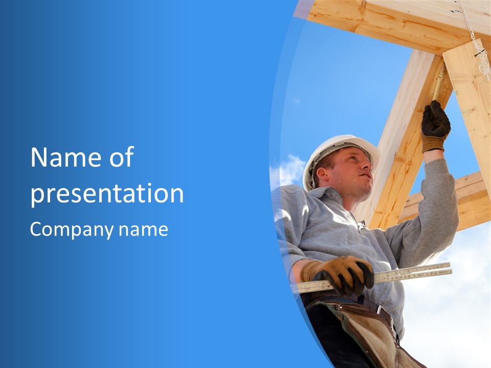 A Man Is Working On A Wooden Structure PowerPoint Template