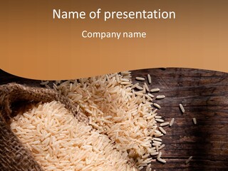 A Sack Of Rice On Top Of A Wooden Table PowerPoint Template
